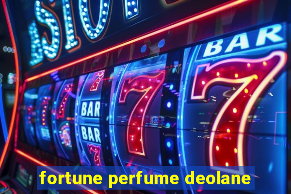 fortune perfume deolane